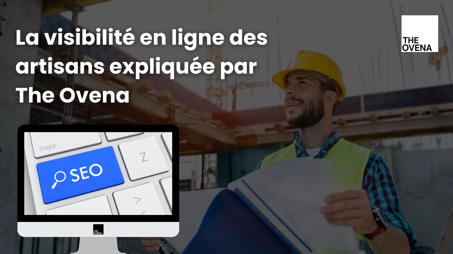 Comment être visible sur Google quand on est artisan