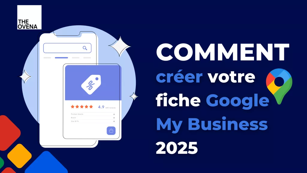 Comment créer votre fiche Google My Business 2025